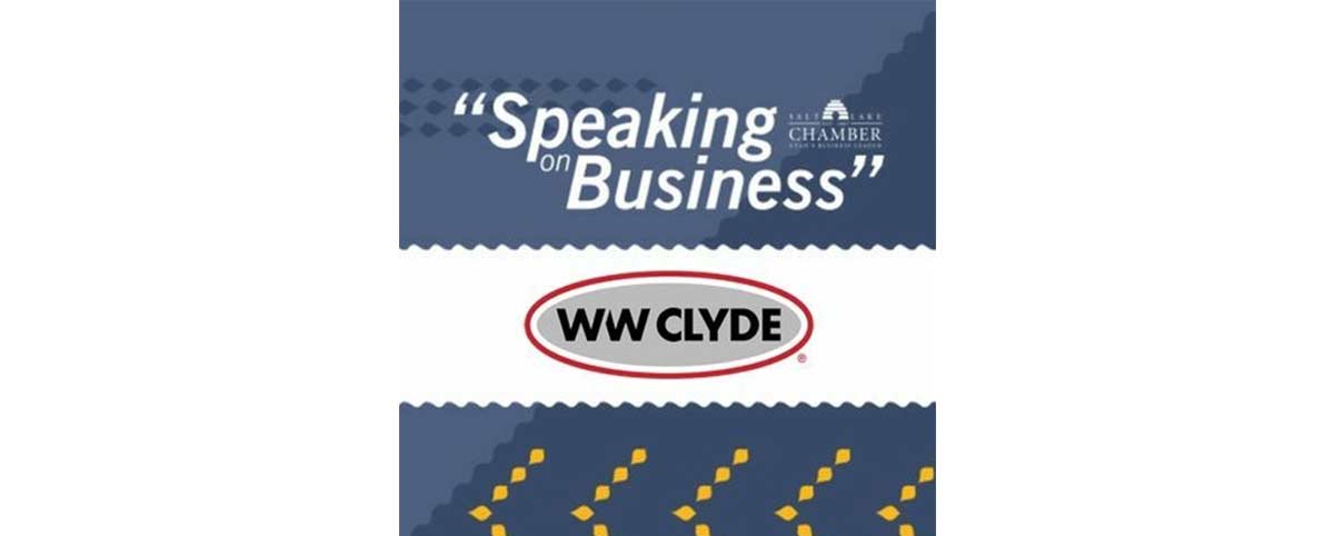 Salt Lake Chamber Speaking on Business with WW Clyde